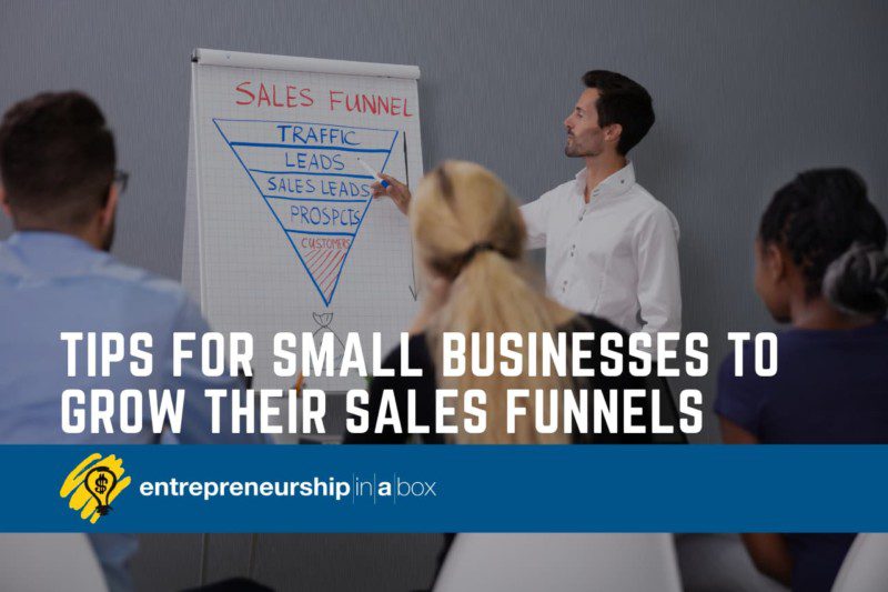 Tips for Small Businesses to Grow Their Sales Funnels
