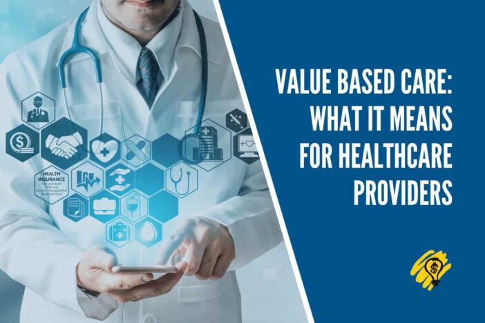 Value Based Care What It Means for Healthcare Providers