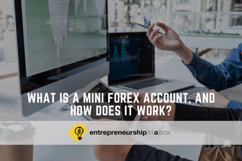 What Is a Mini Forex Account, And How Does it Work