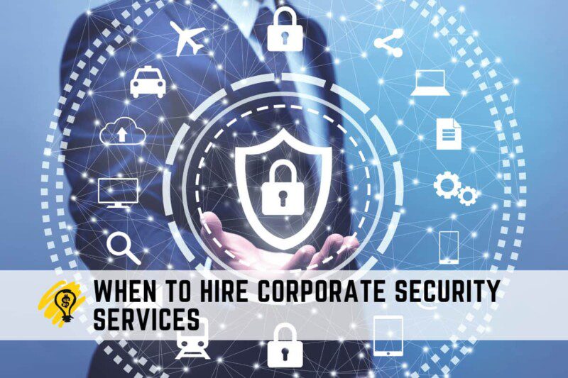 When to Hire Corporate Security Services