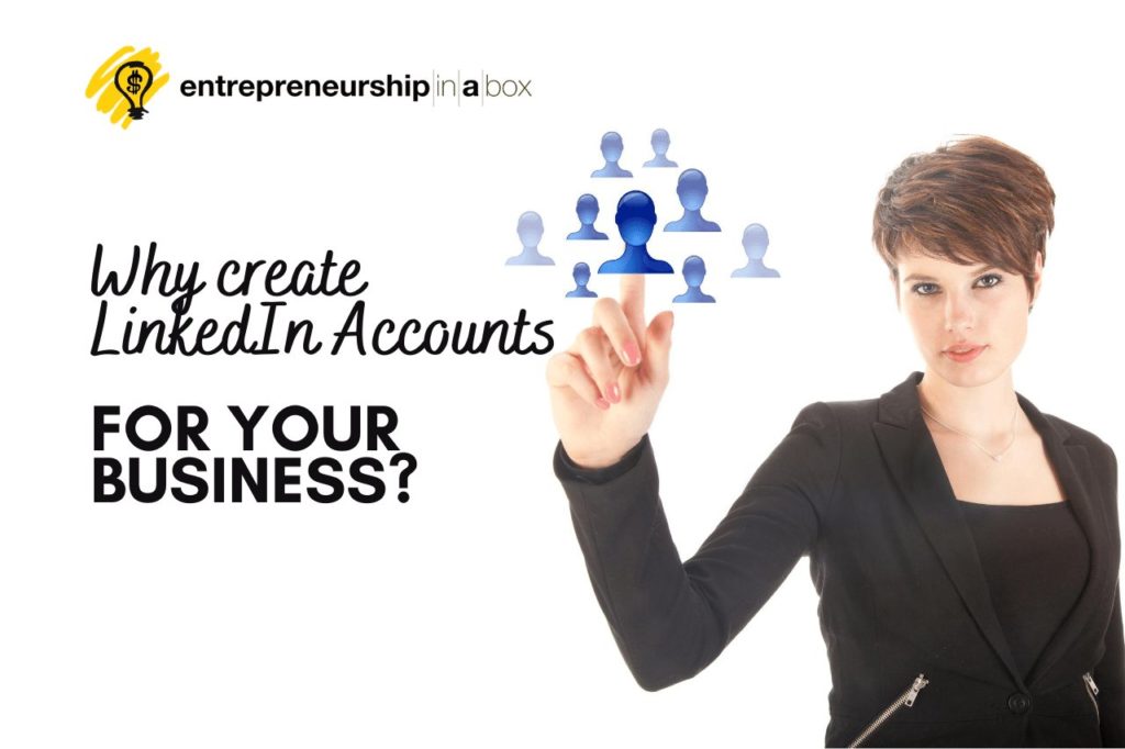 Why Create LinkedIn Accounts for Your Business