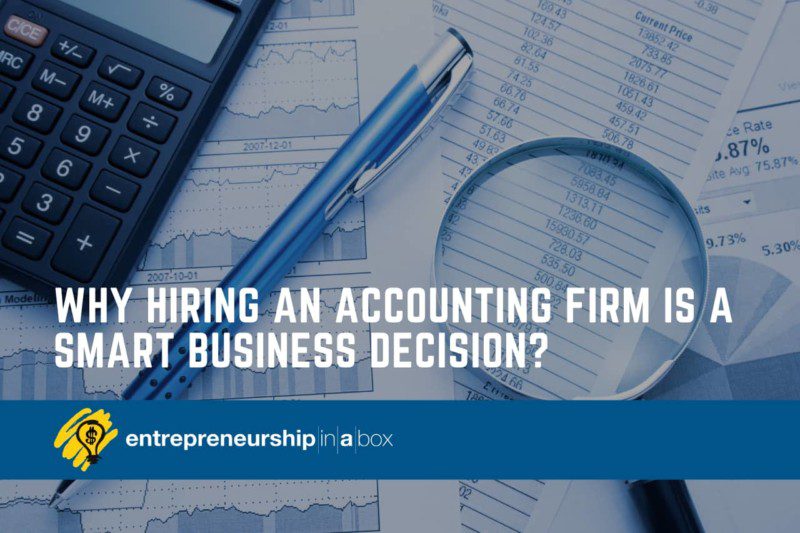 Why Hiring an Accounting Firm is a Smart Business Decision