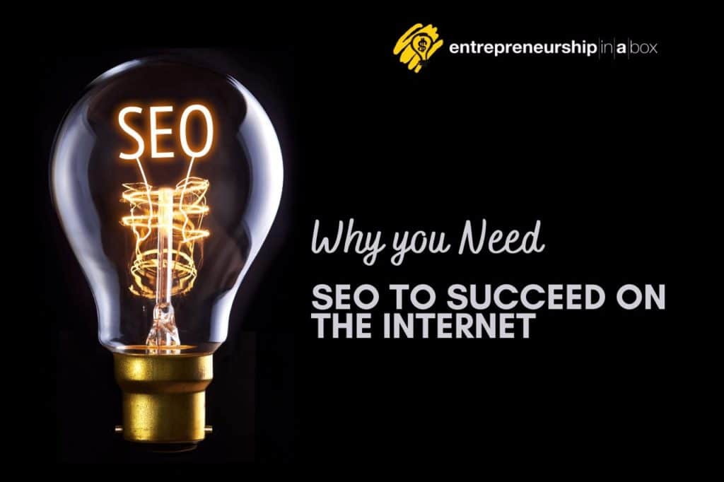 Why You Need SEO to Succeed on the Internet