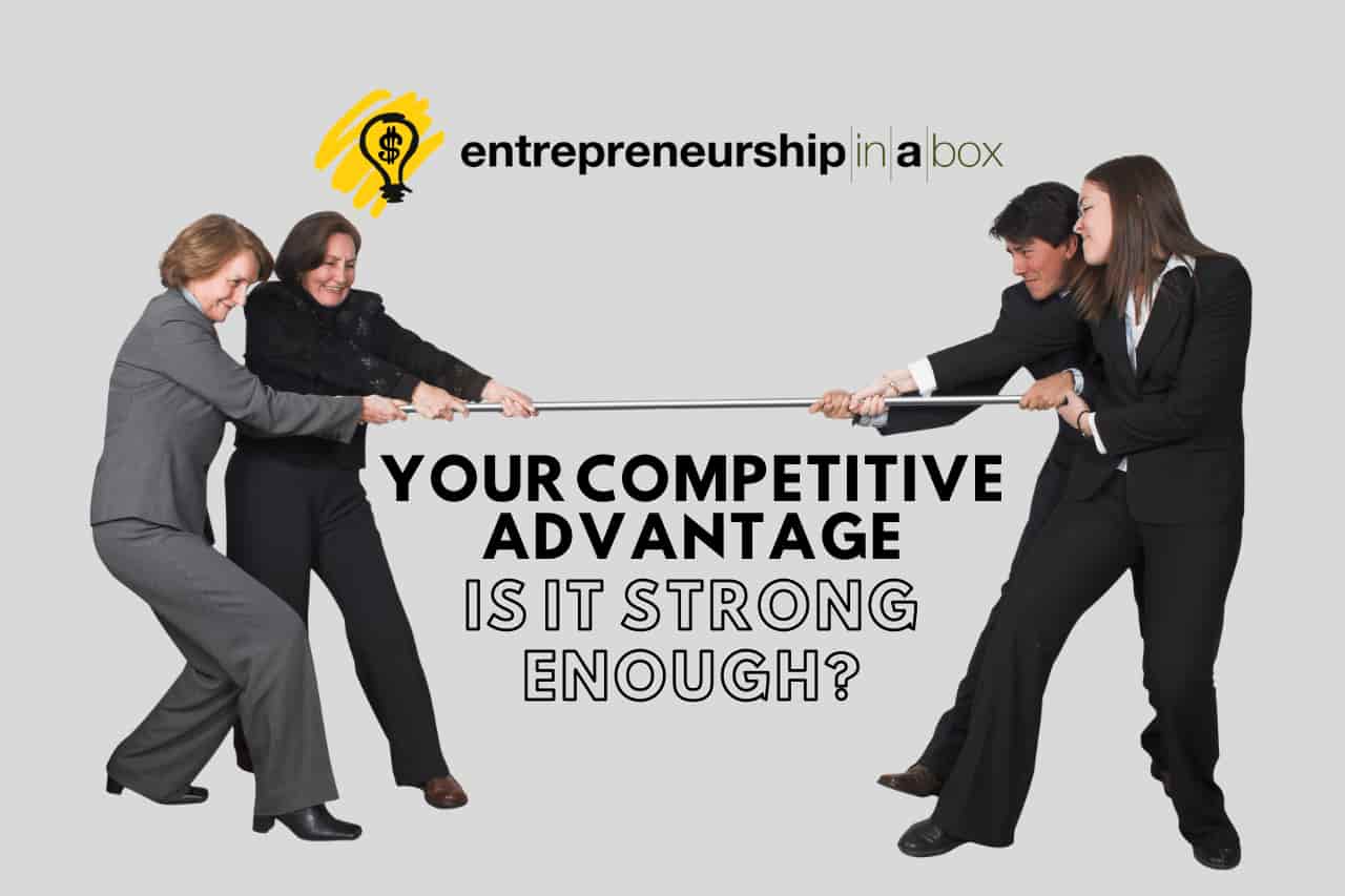 Your Competitive Advantage - Is it Strong Enough